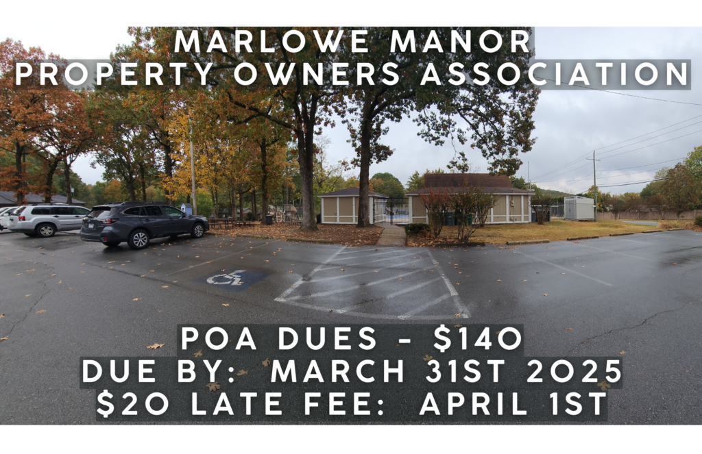 Marlowe Manor Property Owners Association POA Dues - $140 Due By:  March 31st 2025 $20 Late Fee:  April 1st